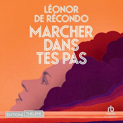 Marcher dans tes pas Audiolivro Por L&eacute;onor de R&eacute;condo capa