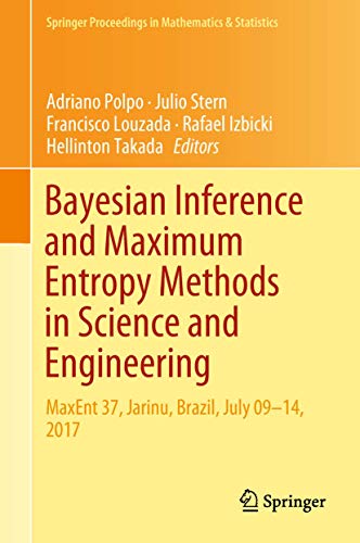 Bayesian Inference and Maximum Entropy Methods in Science and Engineering: MaxEnt 37, Jarinu, Brazil, July 09–14, 2017: 239 (Springer Proceedings in Mathematics & Statistics) view 2