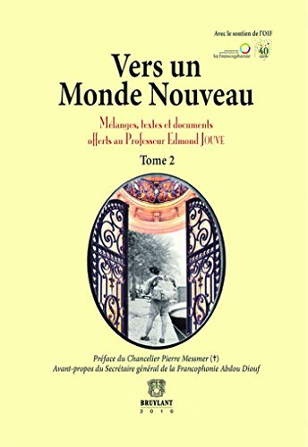 Vers un monde nouveau: MÃ©langes, textes et documents offerts au Professeur Edmond Jouve (LSB. MELANGES)