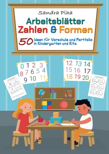KitaFix-Kreativ: Arbeitsblätter Zahlen & Formen (50 Ideen für Vorschule und Portfolio in Kindergarten und Kita) Amazon Edition: Vorlagen zum Kopieren für Kinder ab 4 Jahren.