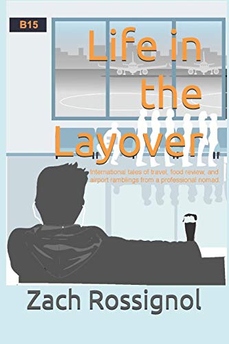 Life in the Layover: international tales of travel, food review, ...