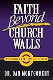 Faith Beyond Church Walls: Finding Freedom In Christ