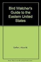 A Birdwatcher's Guide to the Eastern United States 0812007743 Book Cover