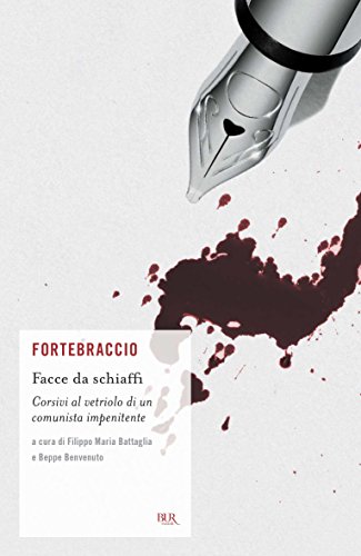 Filippo Maria Battaglia, Beppe Benvenuto (a cura di) – Fortebraccio. Facce da schiaffi (2013)