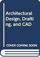 Architectural Design, Drafting, and CAD 0470053631 Book Cover