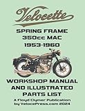 velocette thruxton veeline  VELOCETTE MAC 350cc SPRING FRAME 1953-1960 WORKSHOP MANUAL AND ILLUSTRATED PARTS LIST