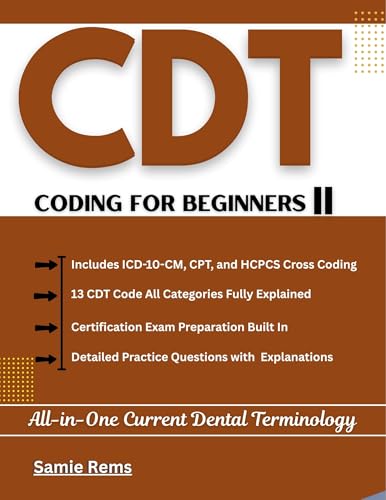 CDT Coding For Beginners ll: All-in-One Current Dental Terminology
