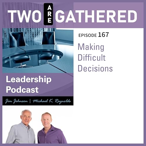 TAG 167 - Making Difficult Decisions