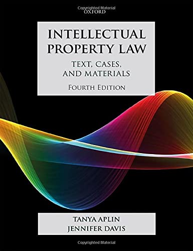 INTELLECTUAL PROPERTY LAW: Text, Cases, and Materials
