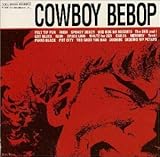COWBOY BEBOP SOUNDTRACK 1 COWBOY BEBOP SOUNDTRACK 1
