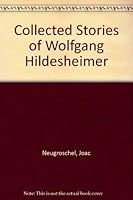 The Collected Stories of Wolfgang Hildesheimer 0880011327 Book Cover