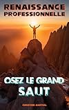  Renaissance Professionnelle : Osez le Grand Saut