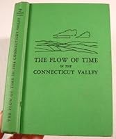 The flow of time in the Connecticut Valley;: Geological imprints, B0006BLN04 Book Cover