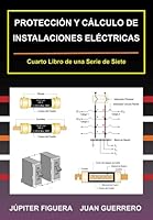 PROTECCIÓN DE INSTALACIONES ELÉCTRICAS (Spanish Edition) 1713471744 Book Cover