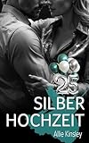 Eine zweite Chance auf der Silberhochzeit (Second Chance Romance): Fire&Ice meets New York Titans meets Love me in January - Spin off zum Jubiläum