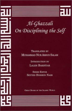 Al-ghazzali on Disciplining the Self (Alchemy of Happiness - the Destroyers)