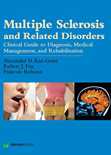 Multiple Sclerosis and Related Disorders: Diagnosis, Medical Management, and Rehabilitation