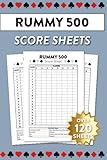 Rummy 500 Score Sheets: Over 120 Sheets For 500 Rummy Card Game