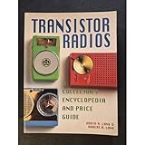 Transistor Radios: A Collector's Encyclopedia and Price Guide