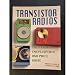 Transistor Radios: A Collector's Encyclopedia and Price Guide
