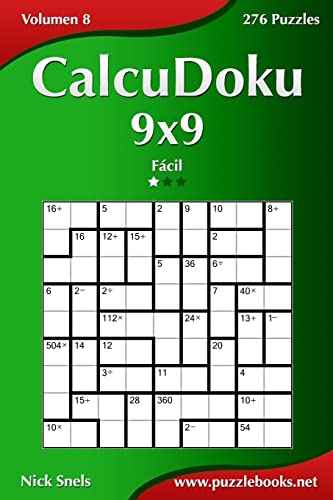 CalcuDoku 9x9 - Fácil - Volumen 8 - 276 Puzzles (Spanish Edition)