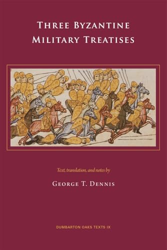 Three Byzantine Military Treatises (Dumbarton Oaks Texts)