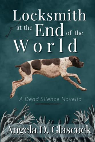Locksmith at the End of the World: A Dead Silence Novella