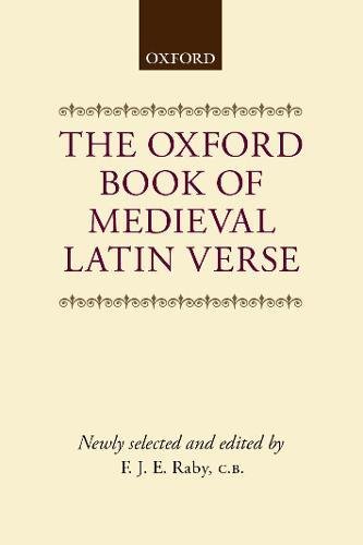 The Oxford Book of Medieval Latin Verse (Oxford Books of Verse)
