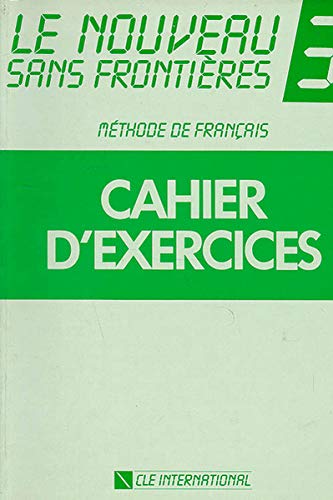 Le Nouveau Sans Frontières 3 : Méthode de français (Cahiers d'exercices) Le Nouveau Sans Frontières 3 : Méthode de français (Cahiers d'exercices)