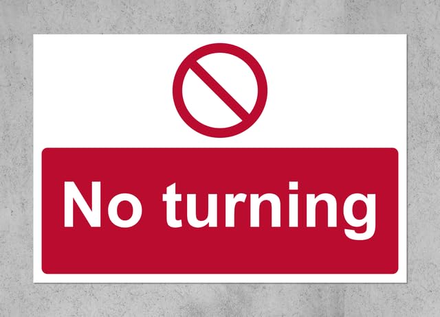 No turning Safety sign - 1mm Plastic sign (600mm x 400mm)