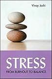 Stress: From Burnout To Balance