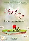 The Angel and the Frog: Becoming Your Own Angel