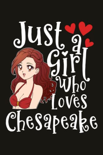 Chesapeake Notebook Planner - Just A Girl Who Loves Chesapeake: Lined Journal, 6x9 inch, over 100 pages,Schedule,Personal Budget,Budget Tracker,Hourly