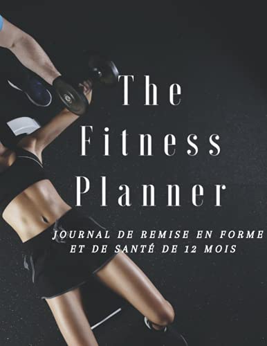 The Fitness plans: 12 month fitness and health diary to track meals for healthy exercise and weight loss for women - exercise and diet diary.: 8.5 x ... 110 page The Fitness plans 12 month fitness