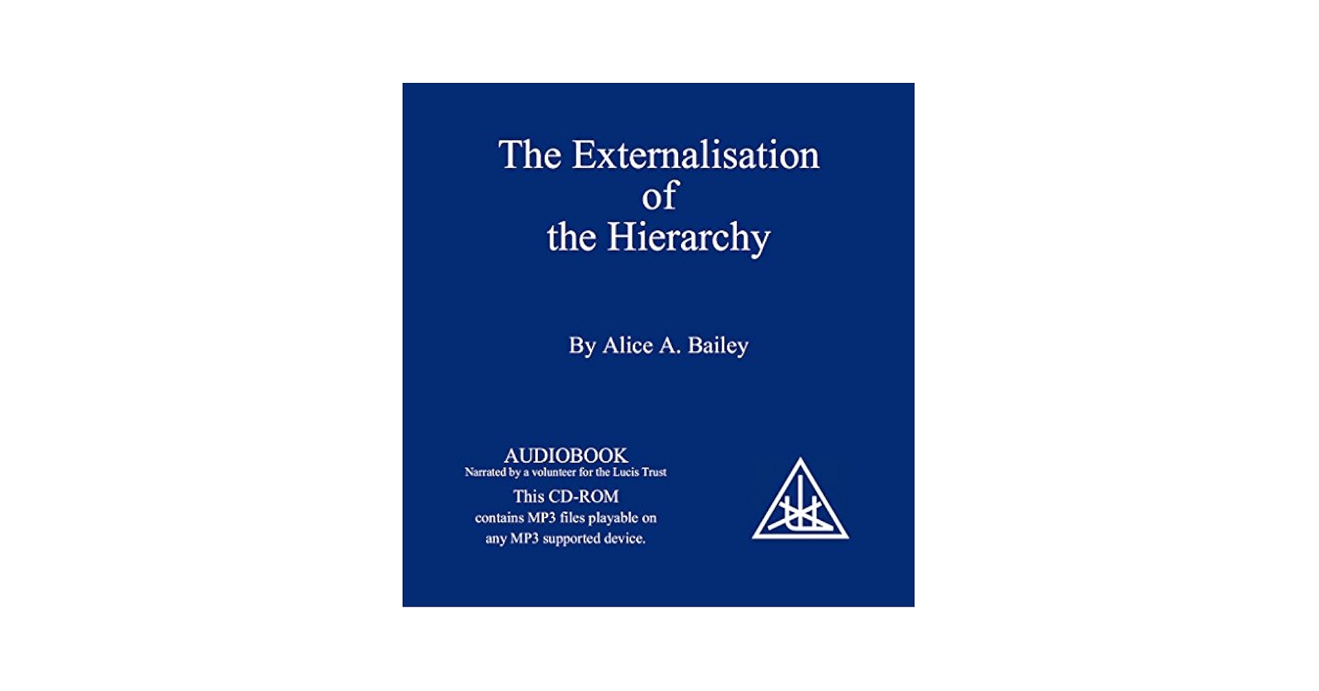 The Externalisation of the Hierarchy: Alice A. Bailey