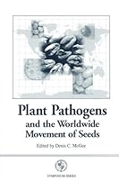 Plant Pathogens and the Worldwide Movement of Seeds (Symposium Series (American Phytopathological Society).) 089054185X Book Cover