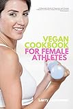 s.oliver sports female eau de toilette  Vegan Cookbook For Female Athletes: A Beginner’s Guide to Veganism and Curated Collection of 20 Plant-Based Recipes To Increase Performance