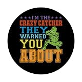 Zoom IMG-2 i m the crazy catcher Zoom IMG-2 i m the crazy catcher