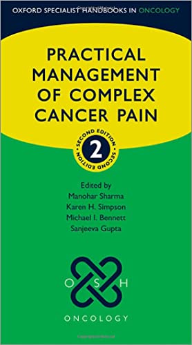 Practical Management of Complex Cancer Pain (Oxford Specialist Handbooks in Oncology)
