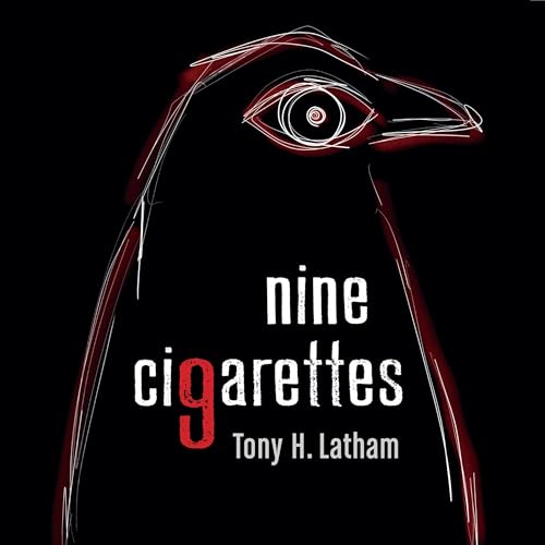 Nine Cigarettes : Tony H. Latham episode artwork