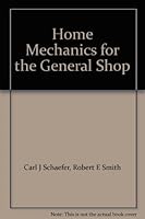 Home Mechanics for the General Shop B000L2DYUA Book Cover