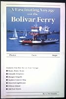 A Fascinating Voyage on the Bolivar Ferry 0961488514 Book Cover