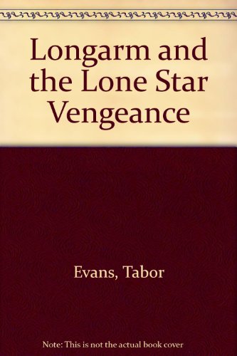 Longarm and the Lone Star Vengeance