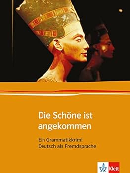 Die Schöne ist angekommen. Ein Grammatikkrimi. (Lernmaterialien): Ein Grammatikkrimi (Edition Deutsch)