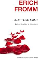 El arte de amar: Epílogo biográfico de Rainer Funk (Nueva Biblioteca Erich Fromm)