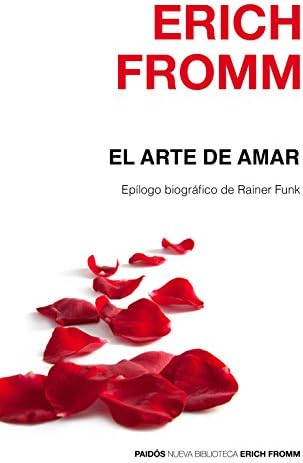 El arte de amar: Epílogo biográfico de Rainer Funk (Nueva Biblioteca Erich Fromm)