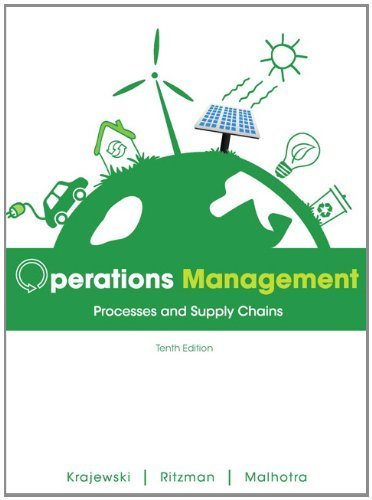 Operations Management: Processes and Supply Chains (10th Edition) 10th (tenth) edition by Krajewski, Lee J., Ritzman, Larry P., Malhotra, Manoj K. published by Prentice Hall (2012) [Hardcover]
