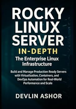 Paperback Rocky Linux Server in-depth: The Enterprise Linux Infrastructure: Build and Manage Production-Ready Servers with Virtualization, Containers, and DevOp Book
