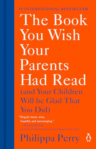The Book You Wish Your Parents Had Read: (And Your Children...