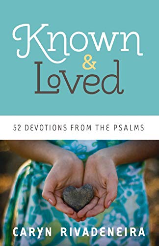 Known and Loved: 52 Devotions from the Psalms
